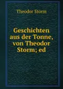 Geschichten aus der Tonne, von Theodor Storm; ed. - Theodor Storm