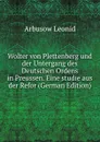 Wolter von Plettenberg und der Untergang des Deutschen Ordens in Preussen. Eine studie aus der Refor (German Edition) - Arbusow Leonid