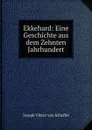 Ekkehard: Eine Geschichte aus dem Zehnten Jahrhundert - Joseph Viktor von Scheffel
