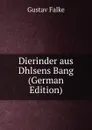 Dierinder aus Dhlsens Bang (German Edition) - Gustav Falke