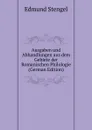 Ausgaben und Abhandlungen aus dem Gebiete der Romanischen Philologie (German Edition) - Edmund Stengel