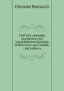 Funf sehr anmutige Geschichten des vielgelasterten Giovanni di Boccaccio aus Certaldo ; mit sieben a - Boccaccio Giovanni
