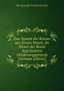 Das System der Kunste aus Einem Neuen, im Wesen der Kunst Begrundeten Gliederungsprincip (German Edition) - Max Alexander Friedrich Schasler