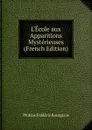 L.Ecole aux Apparitions Mysterieuses (French Edition) - Philéas Frédéric Bourgeois