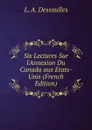 Six Lectures Sur l.Annexion Du Canada aux Etats-Unis (French Edition) - L. A. Dessaulles