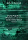 D.une Pugnition Divinement Envoyee aux Hommes et aux Femmes - Gabriel Peignot