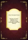 Memoirs of Arthur Hamilton  B. A. of Trinity College  Cambridge (Large Print Edition) - Arthur Christopher Benson