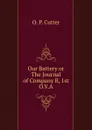 Our Battery or The Journal of Company B, 1st O.V.A. - O. P. Cutter