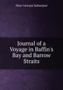 Journal of a Voyage in Baffin.s Bay and Barrow Straits - Peter Cormack Sutherland