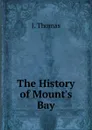 The History of Mount.s Bay - J. Thomas
