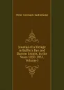 Journal of a Voyage in Baffin.s Bay and Barrow Straits, in the Years 1850-1851, Volume I - Peter Cormack Sutherland