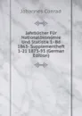 Jahrbucher Fur Nationalokonomie Und Statistik 1- Bd 1863- Supplementheft 1-21 1873-93 (German Edition) - Johannes Conrad