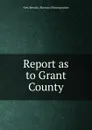 Report as to Grant County - New Mexico. Bureau of Immigration