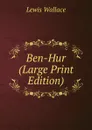 Ben-Hur (Large Print Edition) - Lewis Wallace