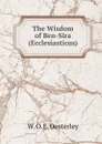The Wisdom of Ben-Sira (Ecclesiasticus) - W. O. E. Oesterley