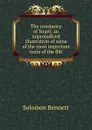 The constancy of Israel: an unprejudiced illustration of some of the most important texts of the Bib - Solomon Bennett