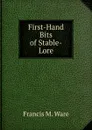 First-Hand Bits of Stable-Lore - Francis M. Ware