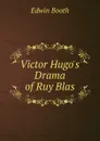 Victor Hugo.s Drama of Ruy Blas - Edwin Booth