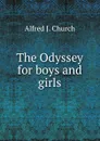 The Odyssey for boys and girls - Alfred J. Church