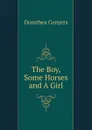 The Boy, Some Horses and A Girl - Dorothea Conyers