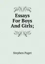 Essays For Boys And Girls; - Stephen Paget