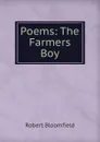 Poems: The Farmers Boy - Robert Bloomfield