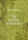 The Hoosier School Boy - Edward Eggleston