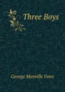 Three Boys - Fenn George Manville