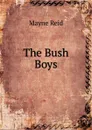 The Bush Boys - Reid Mayne