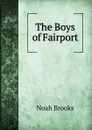The Boys of Fairport - Noah Brooks