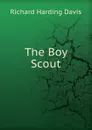 The Boy Scout - Davis Richard Harding