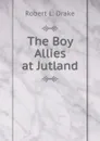 The Boy Allies at Jutland - Robert L. Drake