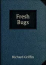 Fresh Bugs - Richard Griffin