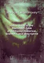 Guide book to the Mammoth Cave of Kentucky: historical, scientific, and descriptive - Horace Carter Hovey