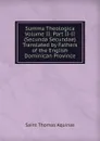 Summa Theologica Volume II: Part II-II (Secunda Secundae) Translated by Fathers of the English Dominican Province - Saint Thomas Aquinas