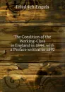 The Condition of the Working-Class in England in 1844: with a Preface written in 1892 - Gustav Mayer