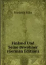 Finland Und Seine Bewohner (German Edition) - Friedrich Rühs
