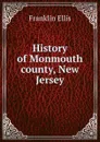 History of Monmouth county, New Jersey - Franklin Ellis