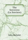 The Sorceress (La Sorciere) - Jules