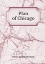 Plan of Chicago - Daniel Hudson Burnham