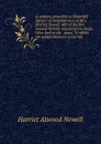 A sermon, preached at Haverhill (Mass.) in remembrance of Mrs. Harriet Newell, wife of the Rev. Samuel Newell, missionary to India. Who died at the . years. To which are added Memoirs of her life - Harriet Atwood Newell