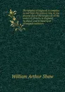 The knights of England; a complete record from the earliest time to the present day of the knights of all the orders of chivalry in England, Scotland, and Ireland, and of knights bachelors - William Arthur Shaw