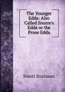 The Younger Edda: Also Called Snorre.s Edda or the Prose Edda - Snorri Sturluson