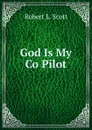 God Is My Co Pilot - Robert L. Scott