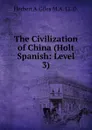 The Civilization of China (Holt Spanish: Level 3) - Herbert A. Giles  M.A.  LL.D.