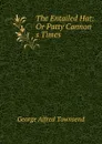 The Entailed Hat: Or Patty Cannon s Times - George Alfred Townsend