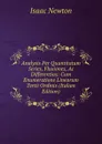 Analysis Per Quantitatum Series, Fluxiones, Ac Differentias: Cum Enumeratione Linearum Tertii Ordinis (Italian Edition) - I. Newton