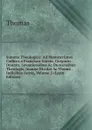 Summa Theologica: Ad Manuscriptos Codices a Francisco Garcia, Gregorio Donato, Lovaniensibus Ac Duacensibus Theologis, Joanne Nicolai Ac Thoma . Indicibus Aucta, Volume 3 (Latin Edition) - Thomas à Kempis