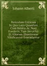 Periculum Criticum In Quo Loca Quaedam Cum Veteris Ac Novi Foederis, Tum Hesychii Et Aliorum Illustrantur Vindicantur Emendantur - Johann Alberti