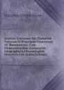 Lexicon Universae Rei Numariae Veterum Et Praecipue Graecorum AC Romanorum: Cum Observationibus Antiquariis Geographicis Chronologicis Historicis Crit (Latin Edition) - Christian Gottlob Heyne